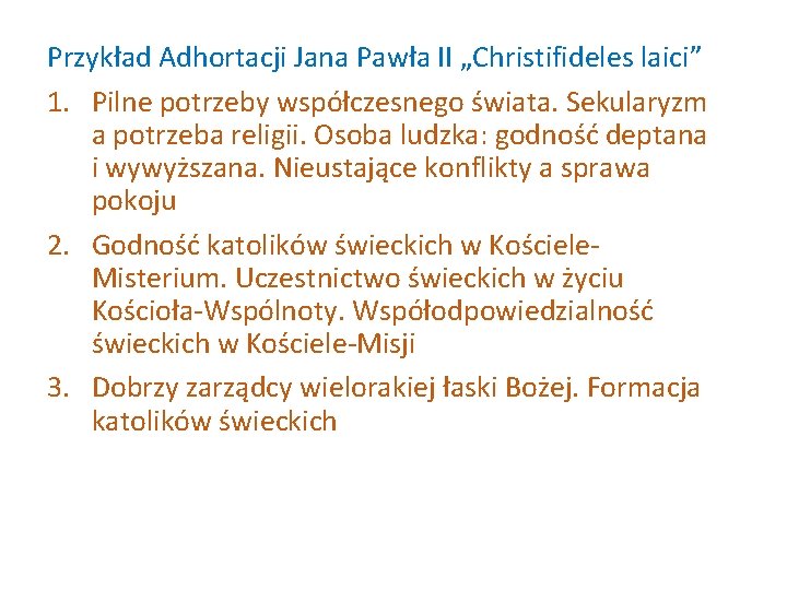 Przykład Adhortacji Jana Pawła II „Christifideles laici” 1. Pilne potrzeby współczesnego świata. Sekularyzm a