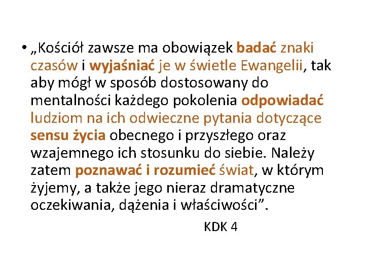  • „Kościół zawsze ma obowiązek badać znaki czasów i wyjaśniać je w świetle