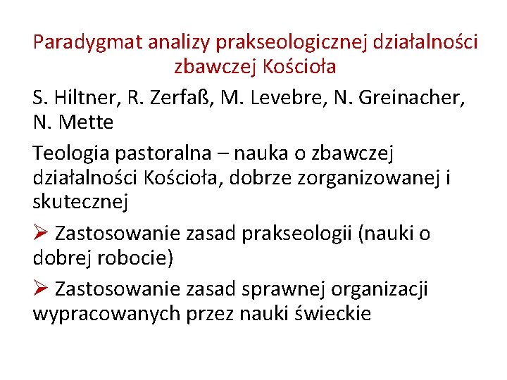 Paradygmat analizy prakseologicznej działalności zbawczej Kościoła S. Hiltner, R. Zerfaß, M. Levebre, N. Greinacher,