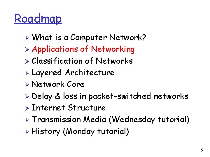 Roadmap Ø What is a Computer Network? Ø Applications of Networking Ø Classification of