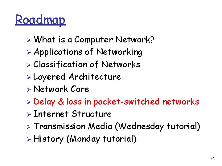 Roadmap Ø What is a Computer Network? Ø Applications of Networking Ø Classification of