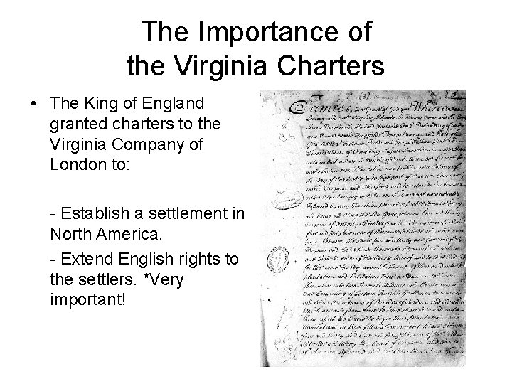 The Importance of the Virginia Charters • The King of England granted charters to The Importance of the Virginia Charters • The King of England granted charters to
