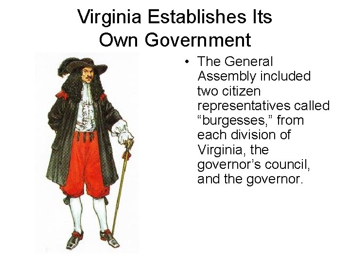 Virginia Establishes Its Own Government • The General Assembly included two citizen representatives called Virginia Establishes Its Own Government • The General Assembly included two citizen representatives called