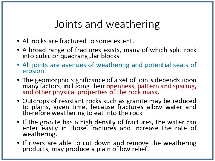 Joints and weathering • All rocks are fractured to some extent. • A broad Joints and weathering • All rocks are fractured to some extent. • A broad