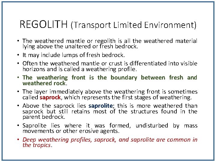 REGOLITH (Transport Limited Environment) • The weathered mantle or regolith is all the weathered REGOLITH (Transport Limited Environment) • The weathered mantle or regolith is all the weathered