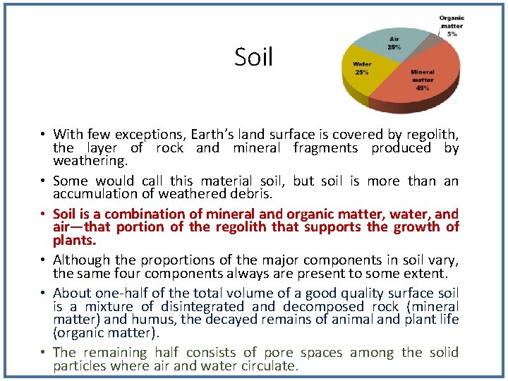 Soil • With few exceptions, Earth’s land surface is covered by regolith, the layer Soil • With few exceptions, Earth’s land surface is covered by regolith, the layer