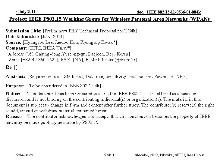 <July 2011> doc. : IEEE 802. 15 -11 -0536 -01 -004 k Project: IEEE