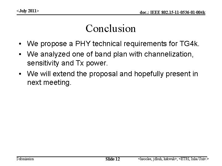 <July 2011> doc. : IEEE 802. 15 -11 -0536 -01 -004 k Conclusion •