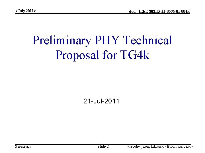 <July 2011> doc. : IEEE 802. 15 -11 -0536 -01 -004 k Preliminary PHY