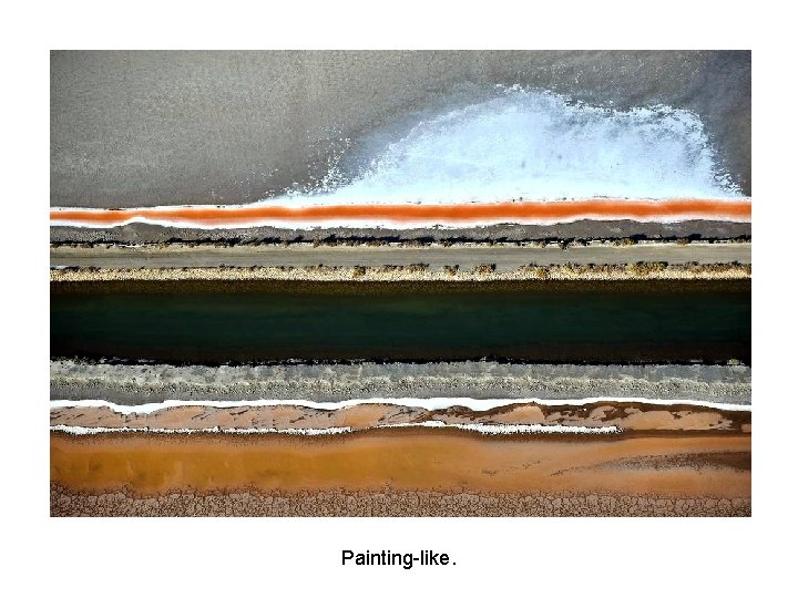 Painting-like. Painting-like.