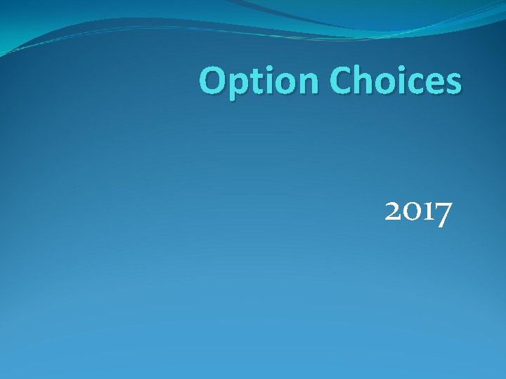 Option Choices 2017 