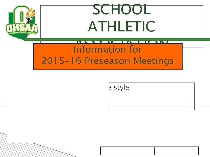 SCHOOL ATHLETIC ASSOCIATION Information for 2015 -16 Preseason Meetings Click to edit Master subtitle