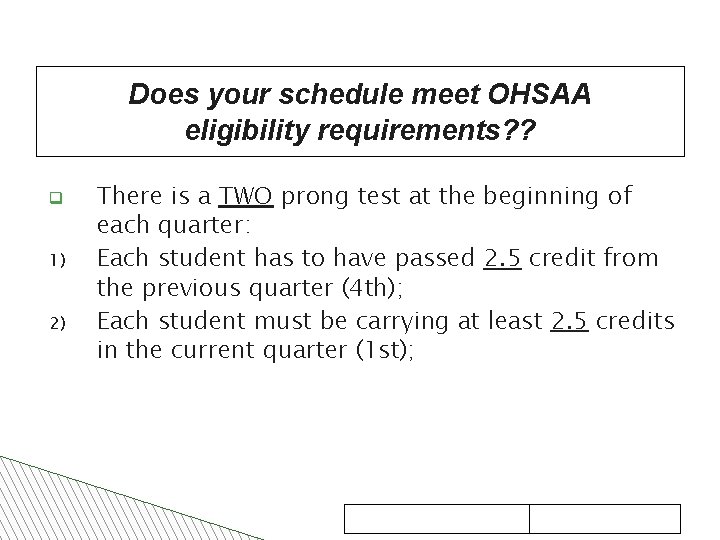 Does your schedule meet OHSAA eligibility requirements? ? q 1) 2) There is a