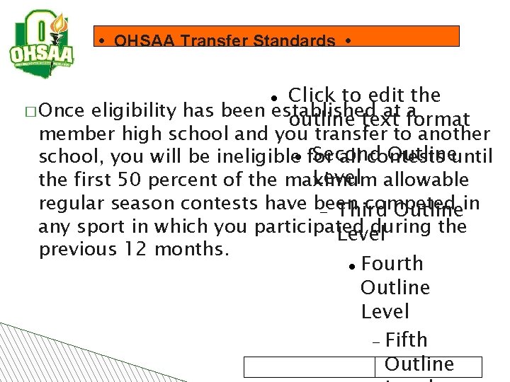  • OHSAA Transfer Standards • Click to edit the � Once eligibility has