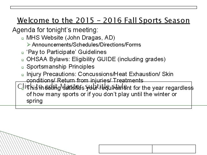 Welcome to the 2015 – 2016 Fall Sports Season Agenda for tonight’s meeting: q