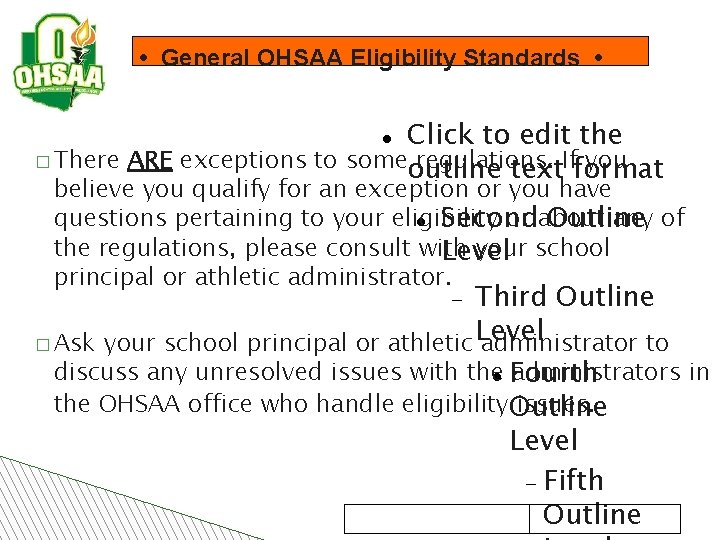 • General OHSAA Eligibility Standards • Click to edit the � There ARE