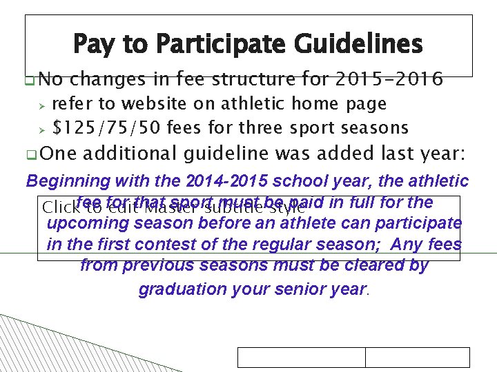Pay to Participate Guidelines q No Ø Ø changes in fee structure for 2015