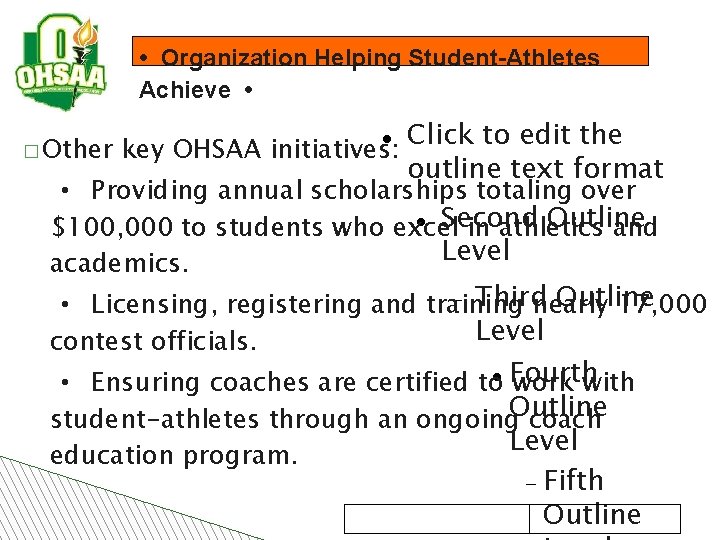  • Organization Helping Student-Athletes Achieve • � Other key OHSAA initiatives: Click to