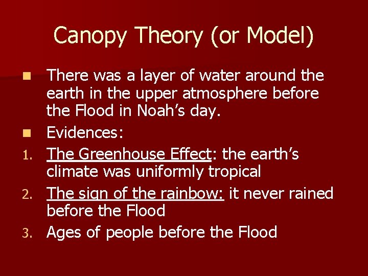 Canopy Theory (or Model) n n 1. 2. 3. There was a layer of