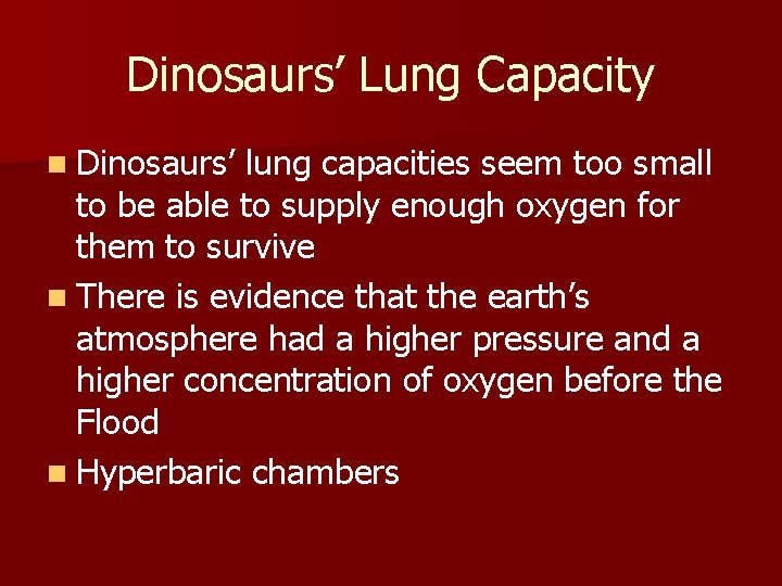 Dinosaurs’ Lung Capacity n Dinosaurs’ lung capacities seem too small to be able to