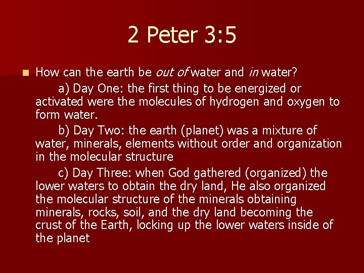 2 Peter 3: 5 n How can the earth be out of water and