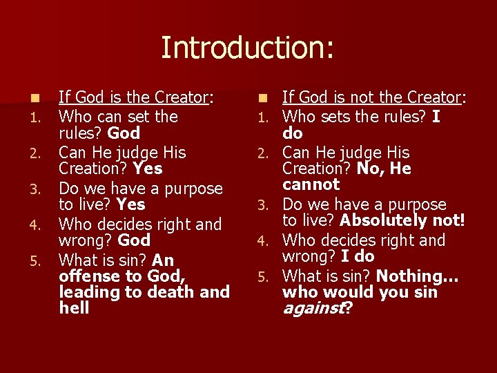 Introduction: n 1. 2. 3. 4. 5. If God is the Creator: Who can