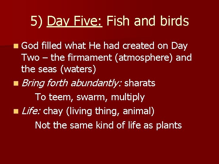 5) Day Five: Fish and birds n God filled what He had created on