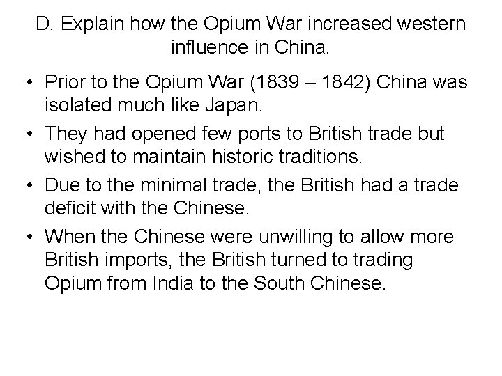 D. Explain how the Opium War increased western influence in China. • Prior to
