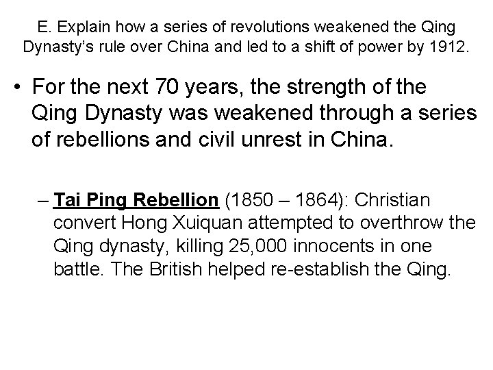 E. Explain how a series of revolutions weakened the Qing Dynasty’s rule over China