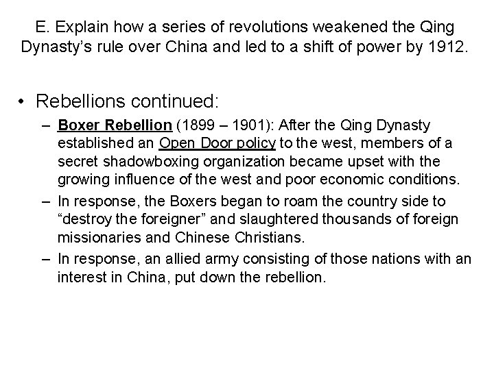 E. Explain how a series of revolutions weakened the Qing Dynasty’s rule over China