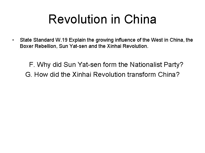 Revolution in China • State Standard W. 19 Explain the growing influence of the