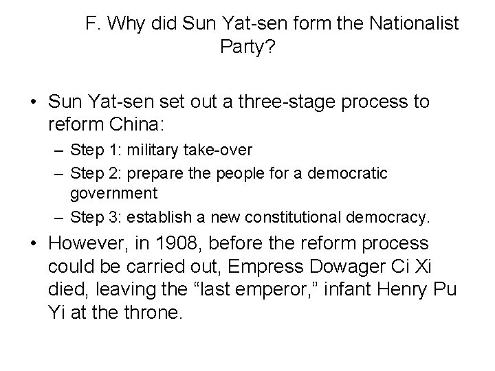 F. Why did Sun Yat-sen form the Nationalist Party? • Sun Yat-sen set out