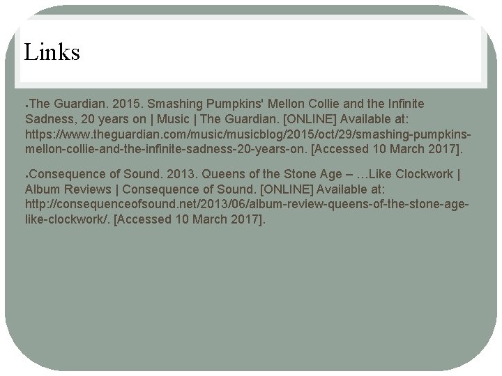 Links The Guardian. 2015. Smashing Pumpkins' Mellon Collie and the Infinite Sadness, 20 years