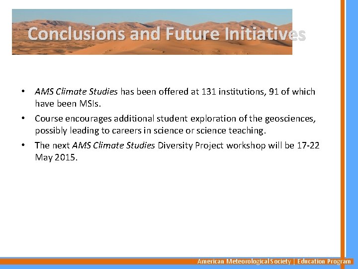 Conclusions and Future Initiatives • AMS Climate Studies has been offered at 131 institutions,