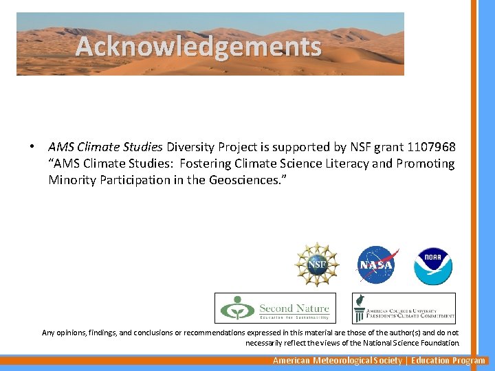 Acknowledgements • AMS Climate Studies Diversity Project is supported by NSF grant 1107968 “AMS