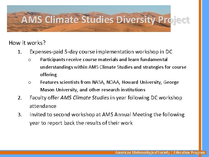 AMS Climate Studies Diversity Project How it works? 1. Expenses-paid 5 -day course implementation