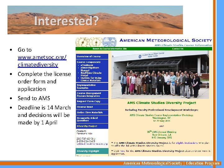 Interested? • Go to www. ametsoc. org/ climatediversity • Complete the license order form