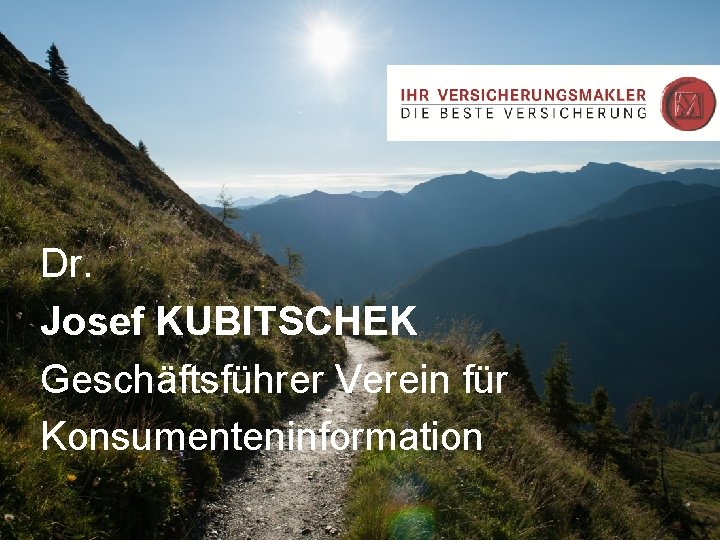 Dr. Josef KUBITSCHEK Geschäftsführer Verein für Konsumenteninformation 