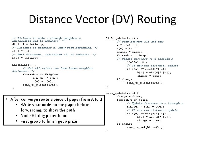 Distance Vector (DV) Routing /* Distance to node u through neighbor n. Initialized all