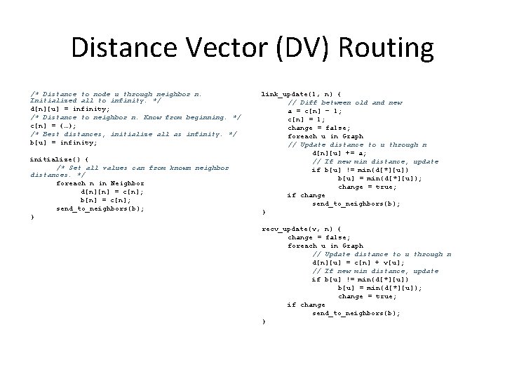 Distance Vector (DV) Routing /* Distance to node u through neighbor n. Initialized all