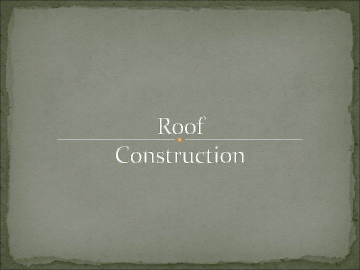 Roof Construction 