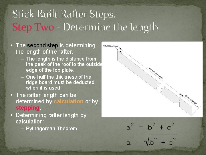 Stick Built Rafter Steps. Step Two - Determine the length • The second step