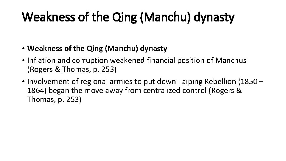 Weakness of the Qing (Manchu) dynasty • Inflation and corruption weakened financial position of