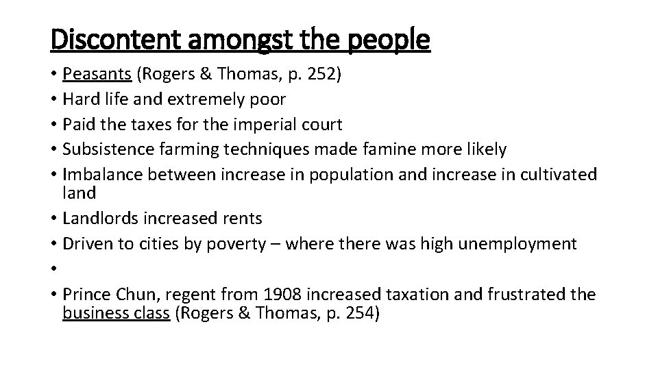 Discontent amongst the people • Peasants (Rogers & Thomas, p. 252) • Hard life