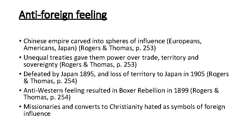 Anti-foreign feeling • Chinese empire carved into spheres of influence (Europeans, Americans, Japan) (Rogers