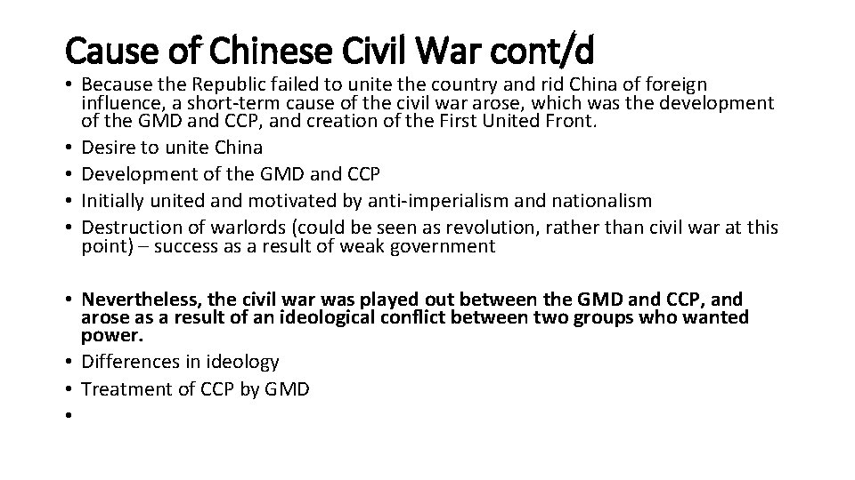 Cause of Chinese Civil War cont/d • Because the Republic failed to unite the