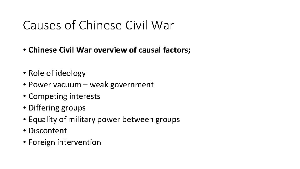 Causes of Chinese Civil War • Chinese Civil War overview of causal factors; •