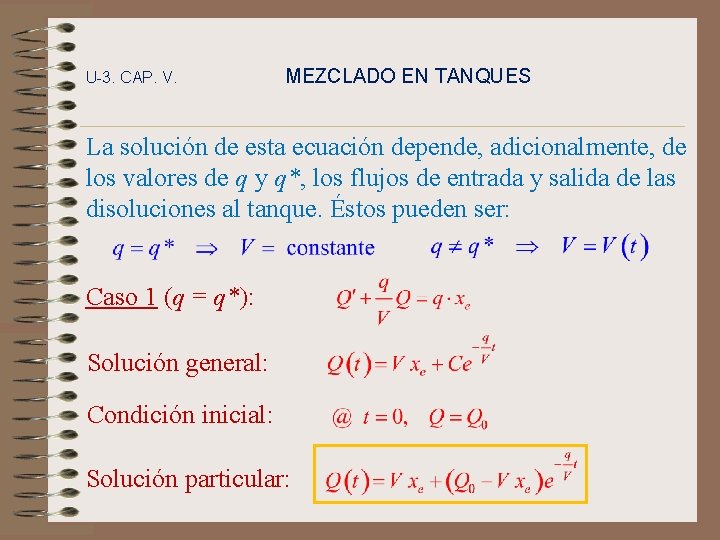 U-3. CAP. V. MEZCLADO EN TANQUES La solución de esta ecuación depende, adicionalmente, de