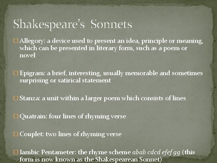 Shakespeare’s Sonnets � Allegory: a device used to present an idea, principle or meaning,