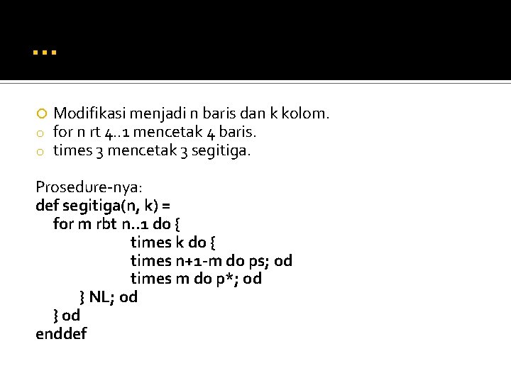 … o o Modifikasi menjadi n baris dan k kolom. for n rt 4.